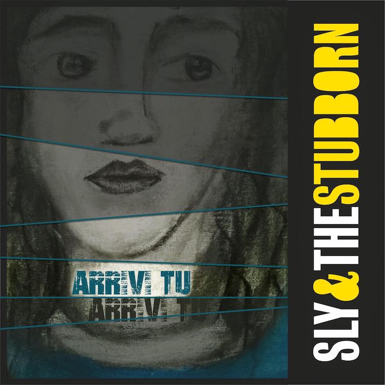 SLY & THE STUBBORN Arrivi tu album cover